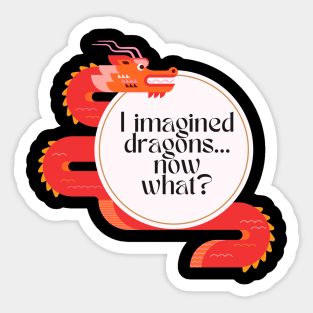 I Imagined Dragons - Funny Sticker